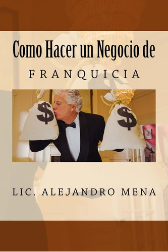 Libro: Como Hacer Un Negocio De Franquicia (edición En Españ