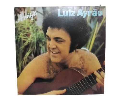 Luiz Ayrão  Amigos, Lp La Cueva Musical. Made In Brasil