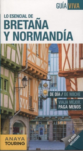 Guia De Turismo - Lo Esencial De Bretaña Y Normandia - Es