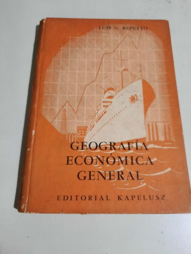 Geografía Económica General.  Luis G. Repetto