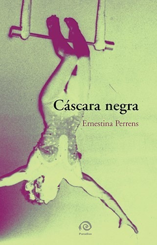 Libro Cascara Negra De Ernestina Perrens