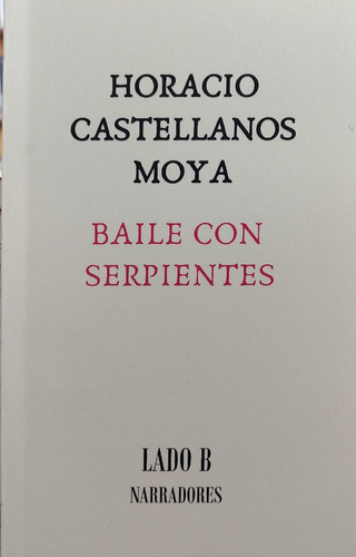 Baile Con Serpientes - Horacio Castellanos Moya