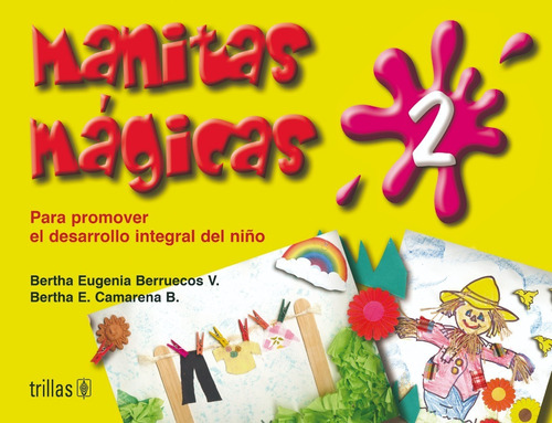 Manitas Magicas 2 Promover El Desarrollo Editorial Trillas