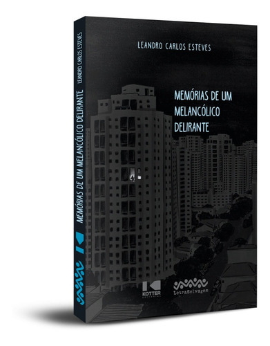 Memórias De Um Melancólico Delirante, De Esteves, Leandro Carlos. Editora Kotter Editorial, Capa Mole Em Português