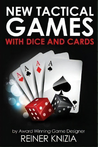 New Tactical Games With Dice And Cards, De Reiner Knizia. Editorial Blue Terrier Press, Tapa Blanda En Inglés