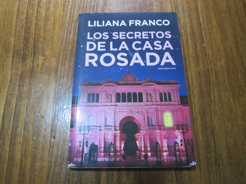 Los Secretos De La Casa Rosada - Liliana Franco 