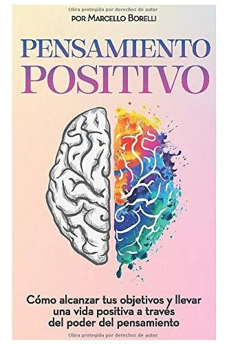 Libro : Pensamiento Positivo Como Alcanzar Tus Objetivos Y 