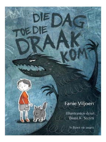 Die Dag Toe Die Draak Kom - Fanie Viljoen. Eb08