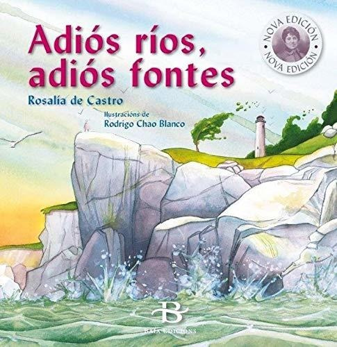 Adiós Ríos, Adiós Fontes: Nova Edición: 6 (xiz De Cor)