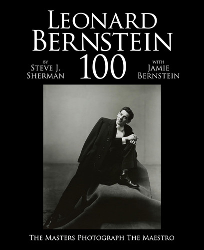 Libro: Leonard Bernstein 100: The Masters Photograph The