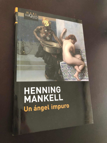 Libro Un Ángel Impuro - Henning Mankell - Excelente Estado