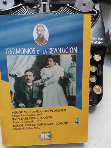 Testimonios De La Revolución 4- Batalla De Cerros Blancos,..