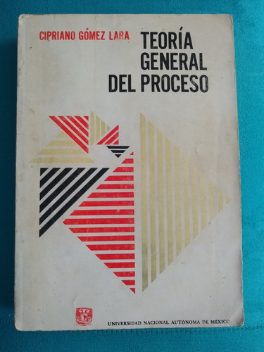 Teoría General Del Proceso, Autor Cipriano Gómez Lara.