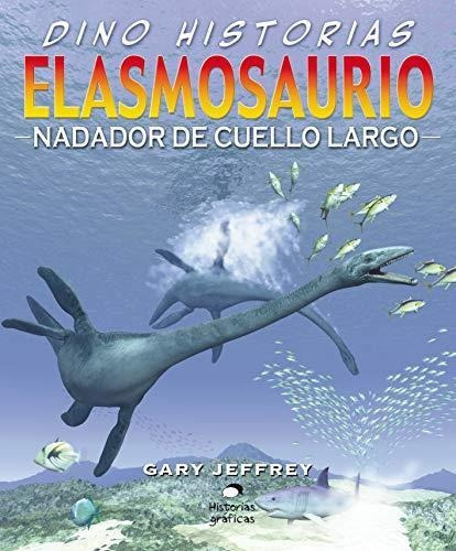 Dino Historias- Elasmosaurio Nadador De Cuello Largo- Ocean