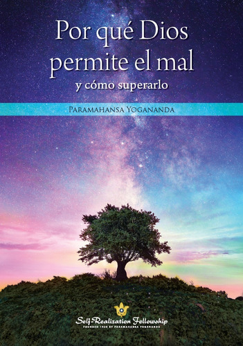 Por Que Dios Permite El Mal Y Como Superarlo - Yogananda