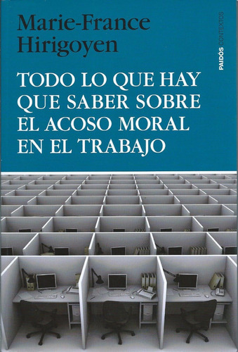 Lo Que Hay Que Saber Acoso Moral En El Trabajo - Hirigoyen