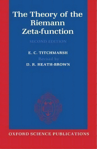 The Theory Of The Riemann Zeta-function, De E. C. Titchmarsh. Editorial Oxford University Press, Tapa Blanda En Inglés