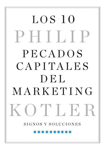 10 Pecados Capitales Del Marketing. Philip Kotler. Gestion 