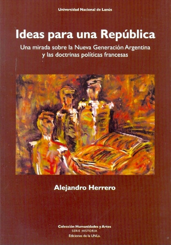 Ideas Para Una Republica - Herrero, Alejandro
