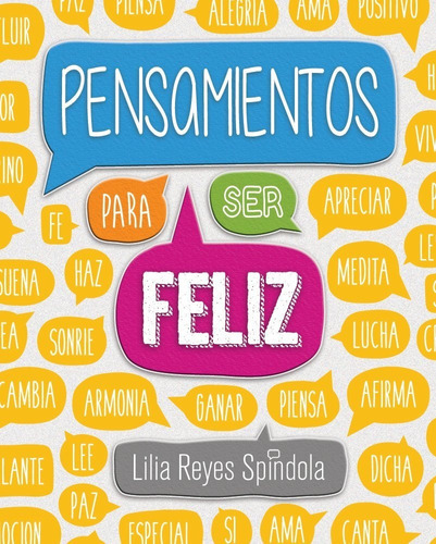 Pensamientos Para Ser Feliz, De Reyes Spíndola, Lilia. Editorial Un Camino De Luz, Tapa Blanda En Español, 2017