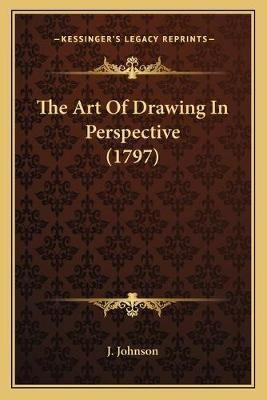 Libro The Art Of Drawing In Perspective (1797) - J Johnson