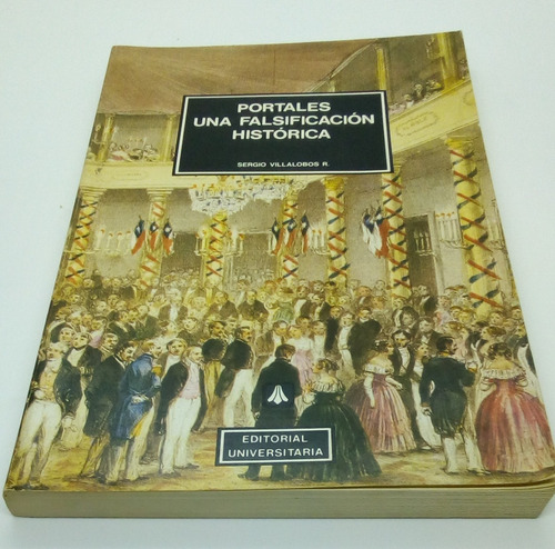 Portales, Una Falsificación Histórica.