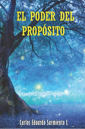 Libro: El Poder Del Propósito (spanish Edition)