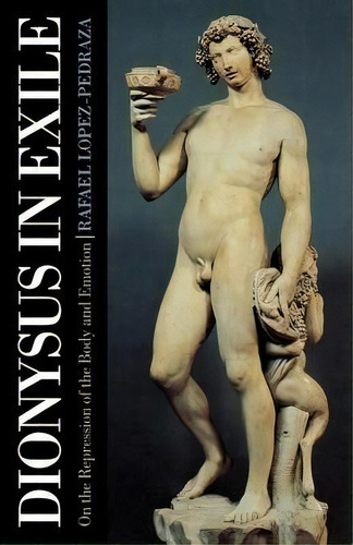 Dionysus In Exile, De Rafael Lã³pez-pedraza. Editorial Chiron Publications, Tapa Blanda En Inglés