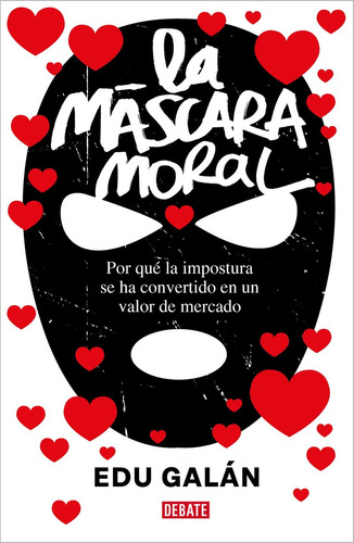 La Máscara Moral - Galán, Edu  - *