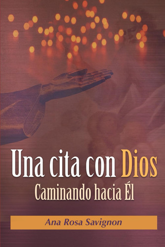 Libro: Una Cita Con Dios: Caminando Hacia El - Tapa Blanda