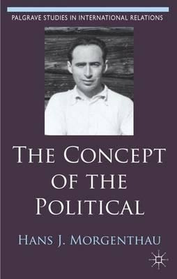 The Concept Of The Political - Hans J. Morgenthau