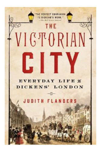 The Victorian City - Judith Flanders. Eb7