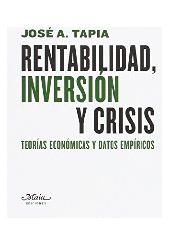 Libro Rentabilidad, Inversión Y Crisis De Tapia Granados Jos