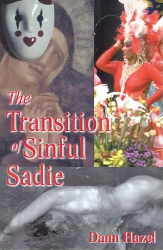 The Transition Of Sinful Sadie, De Dann Hazel. Editorial Iuniverse, Tapa Blanda En Inglés