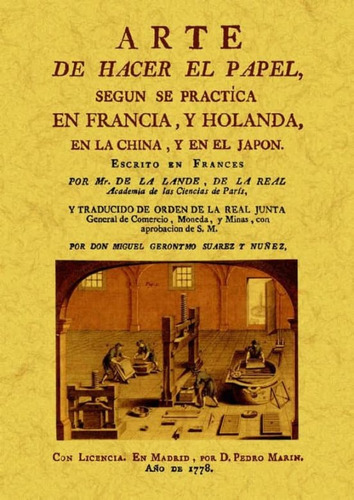 Arte De Hacer El Papel Según Se Practica En Francia, Y Holan