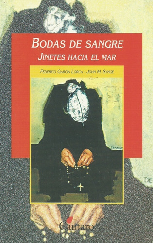 Bodas De Sangre / Jinetes Hacia El Mar - Garcia Lorca, Synge