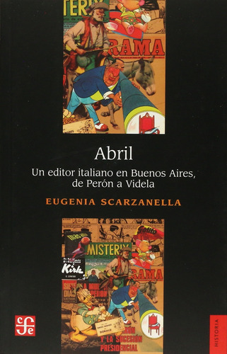 Abril: Un Editor Italiano En Buenos Aires, De Perón A 814ny