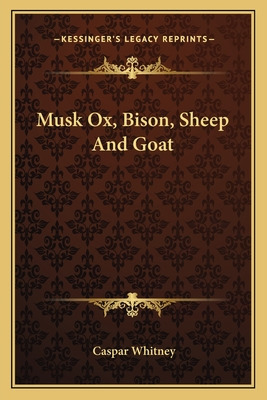 Libro Musk Ox, Bison, Sheep And Goat - Whitney, Caspar