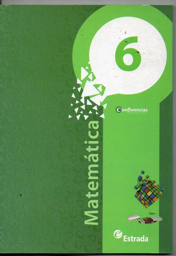 Matemática 6 Serie Confluencias - Ed. Estrada