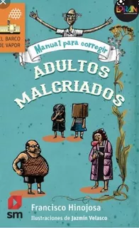 Manual Para Corregir Adultos Malcriados - Francisco Hinojosa