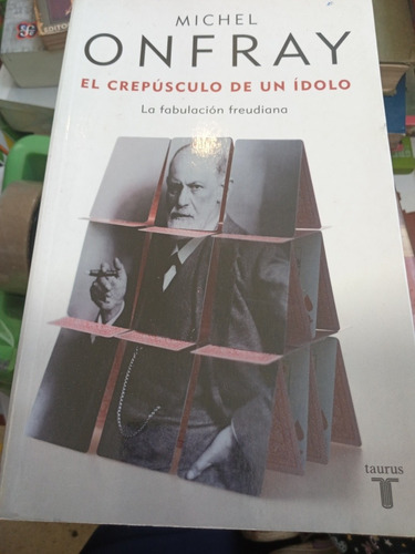 El Crepúsculo De Un Idolo La Fabulacion Freudiana M Onfray