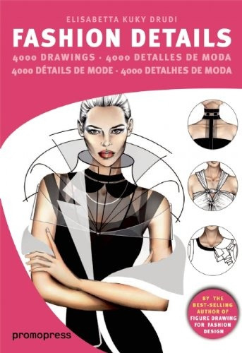 Fashion Details: 4000 Detalles De Moda, De Elisabetta Kuky Drudi. Editorial Promopress, Tapa Blanda En Español, 2013