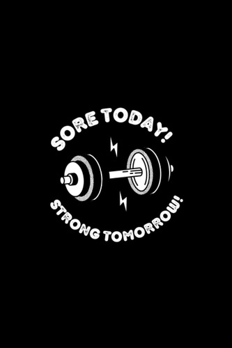 Libro: Sore Today Strong Tomorrow: Diario De Entrenamiento (