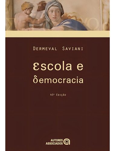 Livro Escola E Democracia, De Saviani, Dermeval. Editorial Autores Associados Editora, Capa Mole, Edição 1 Em Português, 2024
