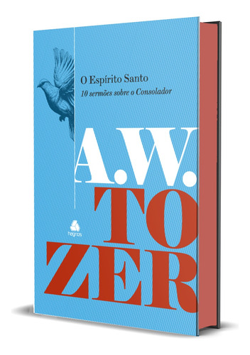 Libro Espirito Santo O 10 Sermoes Sobre O Consolador De Toze