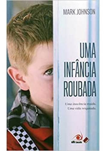 Uma Infância Roubada, De Mark Johnson. Editora Novo Conceito, Capa Mole Em Português