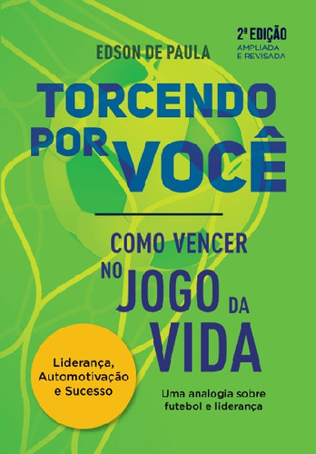 Torcendo por você!, de Paula, Edson de. Editora Literare Books International Ltda, capa mole em português, 2017