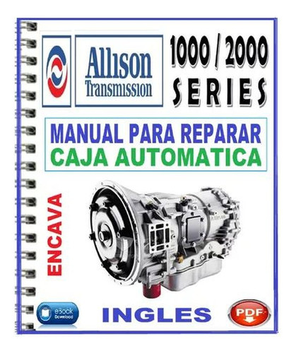 Manual Para Reparar Caja Allison 1000-2000 Encava