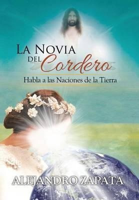 La Novia Del Cordero - Alejandro Zapata (hardback)