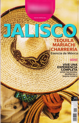 Revista México Desconocido Especial Jalisco Tequila Mariachi